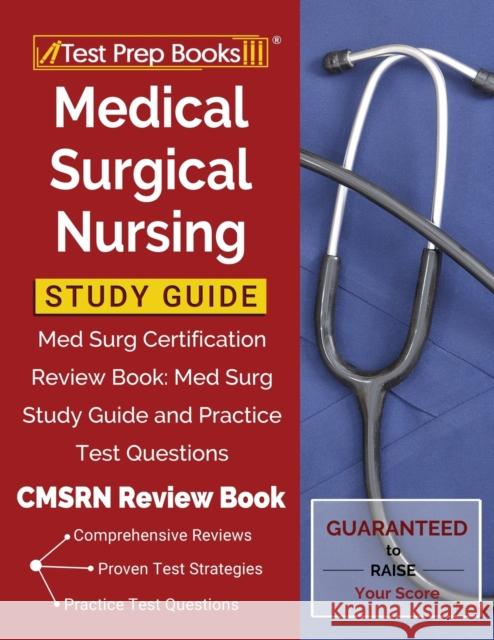 Medical Surgical Nursing Study Guide: Med Surg Certification Review Book: Med Surg Study Guide and Practice Test Questions [CMSRN Review Book] Test Prep Books 9781628456608 Test Prep Books - książka