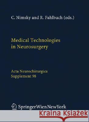 Medical Technologies in Neurosurgery Nimsky                                   Ch Nimsky R. Fahlbusch 9783211333020 Springer - książka