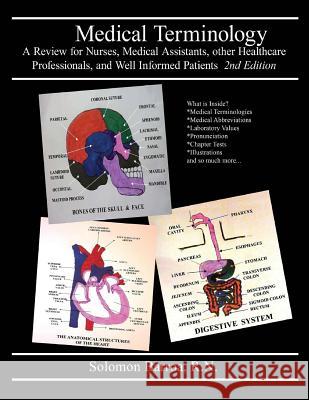 Medical Terminology: A Review for Nurses, Medical Assistants, other Healthcare Professionals, and Well Informed Patients Barroa R. N., Solomon 9781546881346 Createspace Independent Publishing Platform - książka