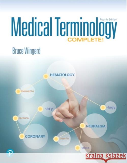 Medical Terminology Complete! Bruce Wingerd 9780134701226 Pearson Education (US) - książka