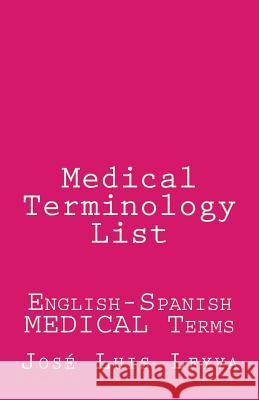 Medical Terminology List: English-Spanish Medical Terms Jose Luis Leyva 9781729522998 Createspace Independent Publishing Platform - książka