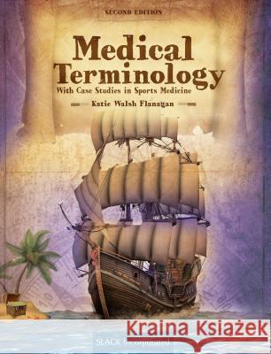 Medical Terminology with Case Studies in Sports Medicine Katie Wals 9781630912994 Slack - książka