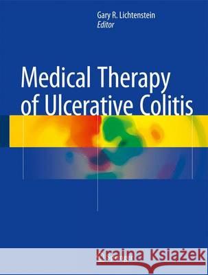 Medical Therapy of Ulcerative Colitis Gary R. Lichtenstein 9781493916764 Springer - książka