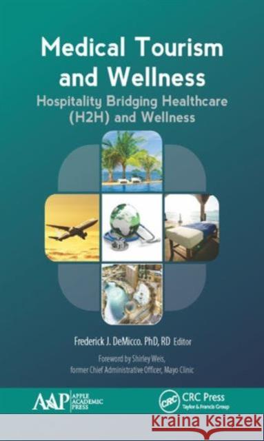 Medical Tourism and Wellness: Hospitality Bridging Healthcare (H2h) Frederick J. Demicco 9781771885058 Apple Academic Press - książka