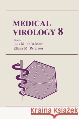Medical Virology 8 Luis M. De La Maza Ellena M. Peterson 9781489908933 Springer - książka