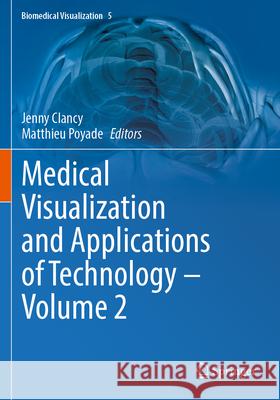 Medical Visualization and Applications of Technology ‒ Volume 2  9783031634659 Springer Nature Switzerland - książka
