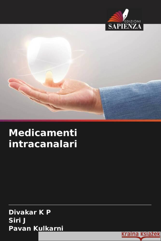 Medicamenti intracanalari K P, Divakar, J, Siri, Kulkarni, Pavan 9786204805085 Edizioni Sapienza - książka