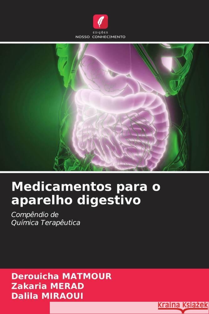 Medicamentos para o aparelho digestivo Derouicha Matmour Zakaria Merad Dalila Miraoui 9786208577773 Edicoes Nosso Conhecimento - książka