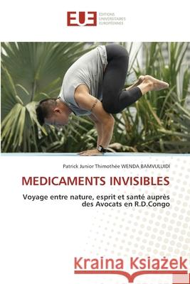 MEDICAMENTS INVISIBLES WENDA BAMVULUIDI, Patrick Junior Thimothée 9786209085475 Éditions universitaires européennes - książka
