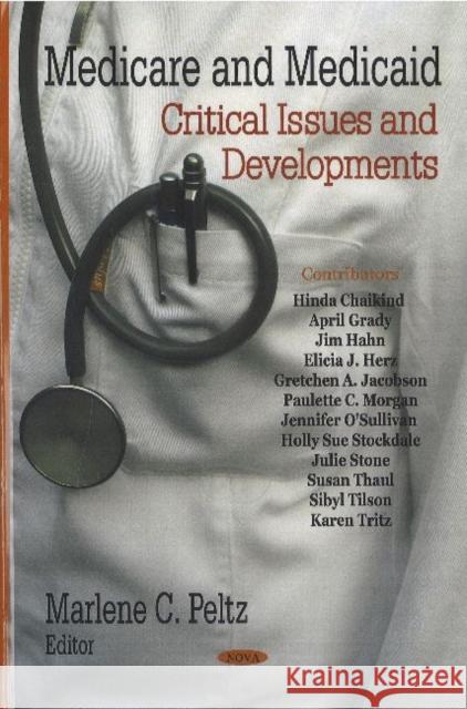 Medicare & Medicaid: Critical Issues & Developments Marlene C Peltz 9781600219627 Nova Science Publishers Inc - książka