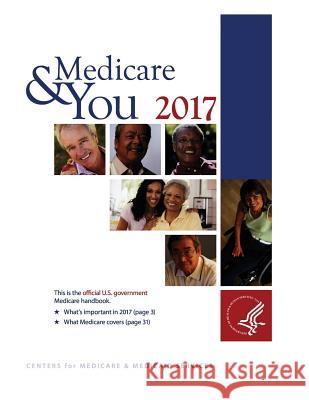 Medicare & You 2017: This Is the Official U.S. Government Medicare Handbook Centers for Medicare &. Medicaid Service 9781539057079 Createspace Independent Publishing Platform - książka