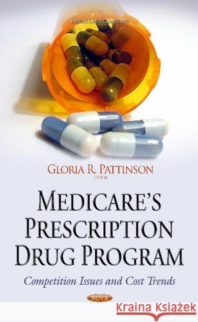 Medicares Prescription Drug Program: Competition Issues & Cost Trends Gloria R Pattinson 9781634631228 Nova Science Publishers Inc - książka