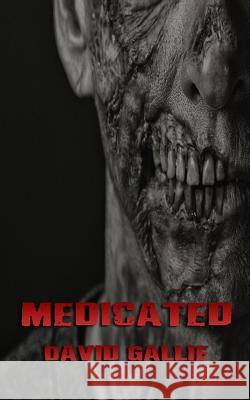 Medicated David Gallie 9781978136496 Createspace Independent Publishing Platform - książka