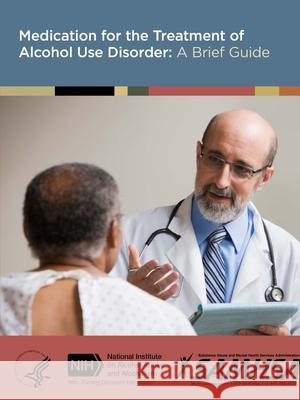 Medication for the Treatment of Alcohol Use Disorder: A Brief Guide Department of Health and Human Services 9781794764323 Lulu.com - książka