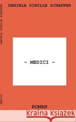 Medici Daniela Sibylle Schaffer 9783746016139 Books on Demand - książka