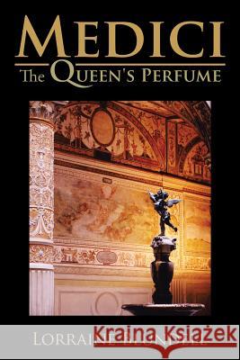 Medici: The Queen's Perfume Lorraine Blundell 9781504993982 Authorhouse - książka