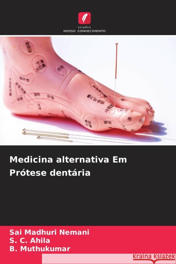 Medicina alternativa Em Prótese dentária Nemani, Sai Madhuri, Ahila, S. C., Muthukumar, B. 9786208641887 Edições Nosso Conhecimento - książka