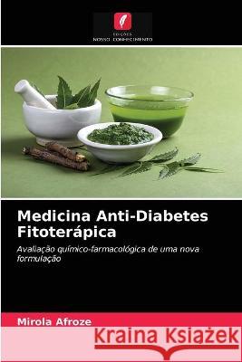 Medicina Anti-Diabetes Fitoterápica Mirola Afroze, Abdul Ghani 9786203063806 Edicoes Nosso Conhecimento - książka
