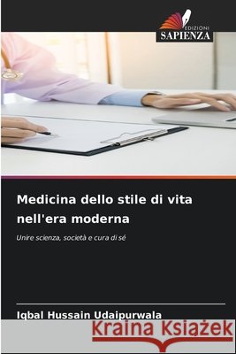 Medicina dello stile di vita nell'era moderna Hussain Udaipurwala, Iqbal 9786209897474 Edizioni Sapienza - książka
