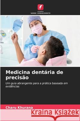 Medicina dentária de precisão Khurana, Charu 9786209536618 Edições Nosso Conhecimento - książka