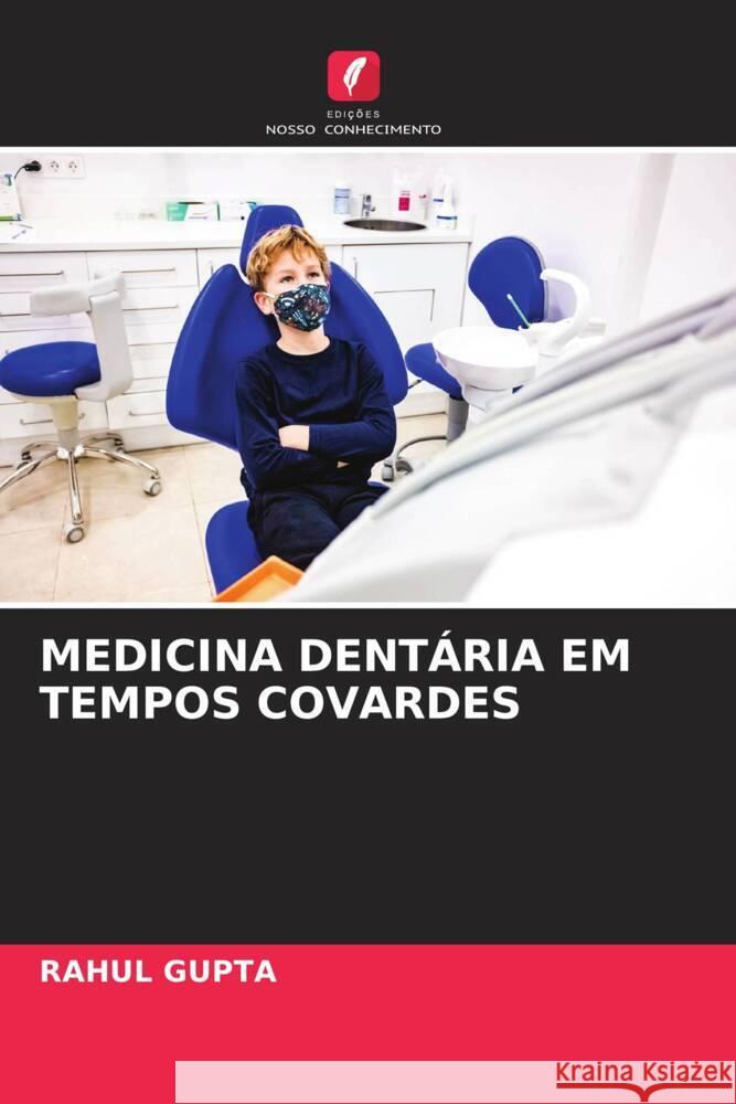 MEDICINA DENTÁRIA EM TEMPOS COVARDES Gupta, Rahul 9786205328576 Edições Nosso Conhecimento - książka