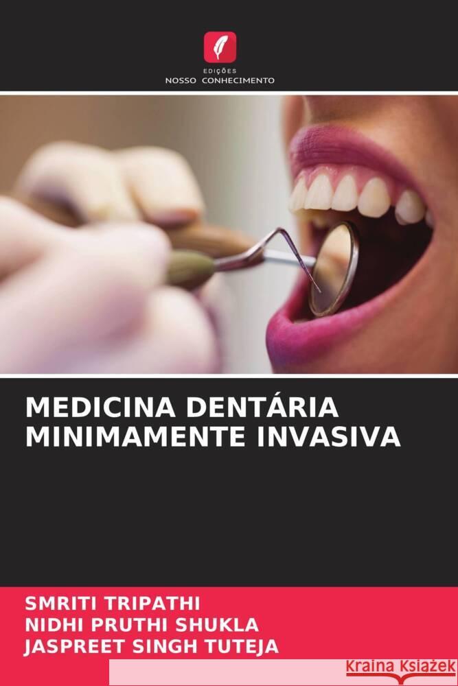 MEDICINA DENTÁRIA MINIMAMENTE INVASIVA Tripathi, Smriti, PRUTHI SHUKLA, NIDHI, SINGH TUTEJA, JASPREET 9786205054338 Edições Nosso Conhecimento - książka