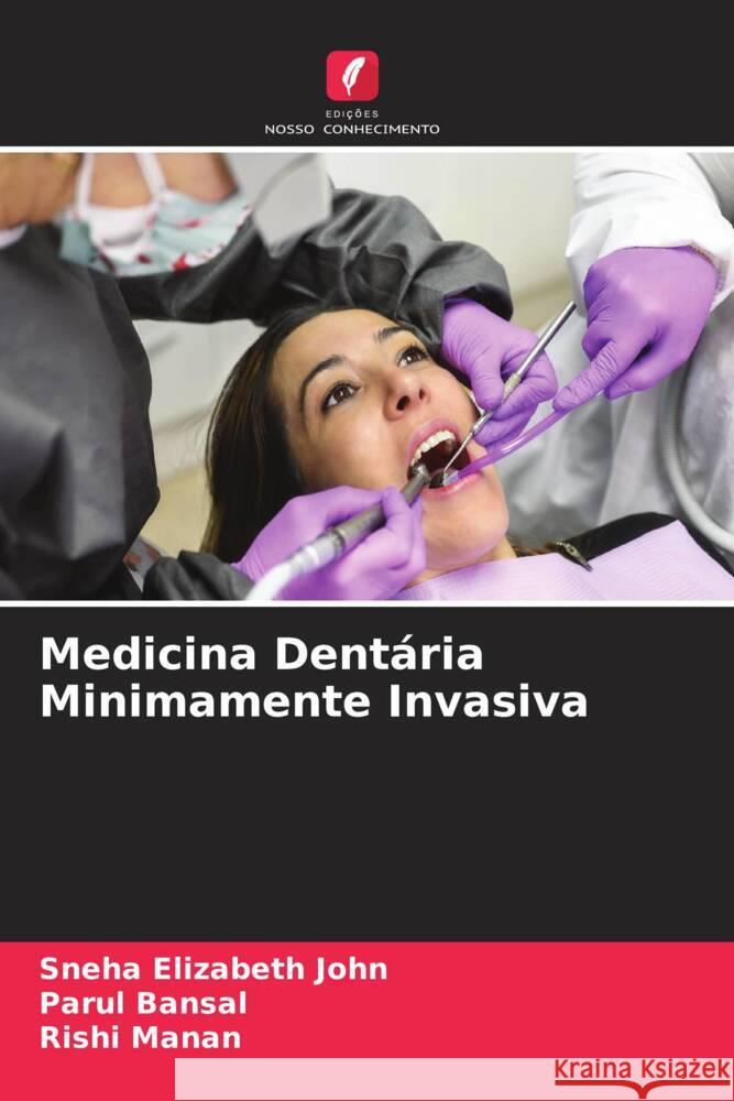 Medicina Dentária Minimamente Invasiva John, Sneha Elizabeth, Bansal, Parul, Manan, Rishi 9786206632665 Edições Nosso Conhecimento - książka