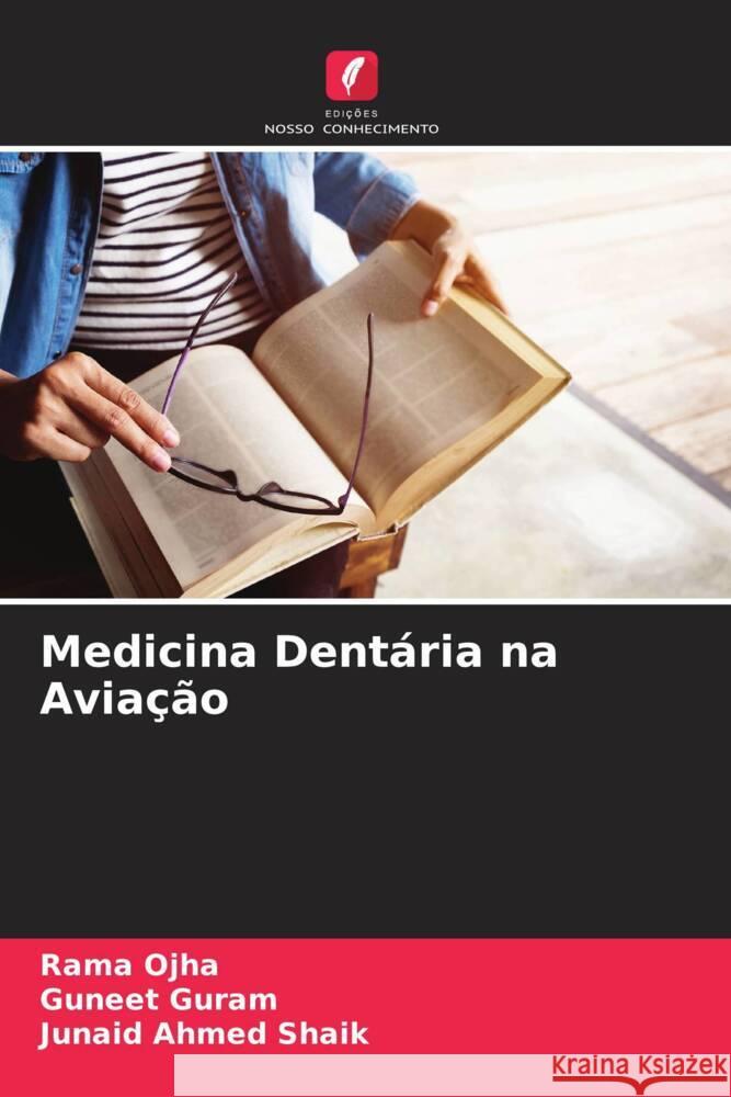 Medicina Dentária na Aviação Ojha, Rama, Guram, Guneet, Shaik, Junaid Ahmed 9786208188818 Edições Nosso Conhecimento - książka