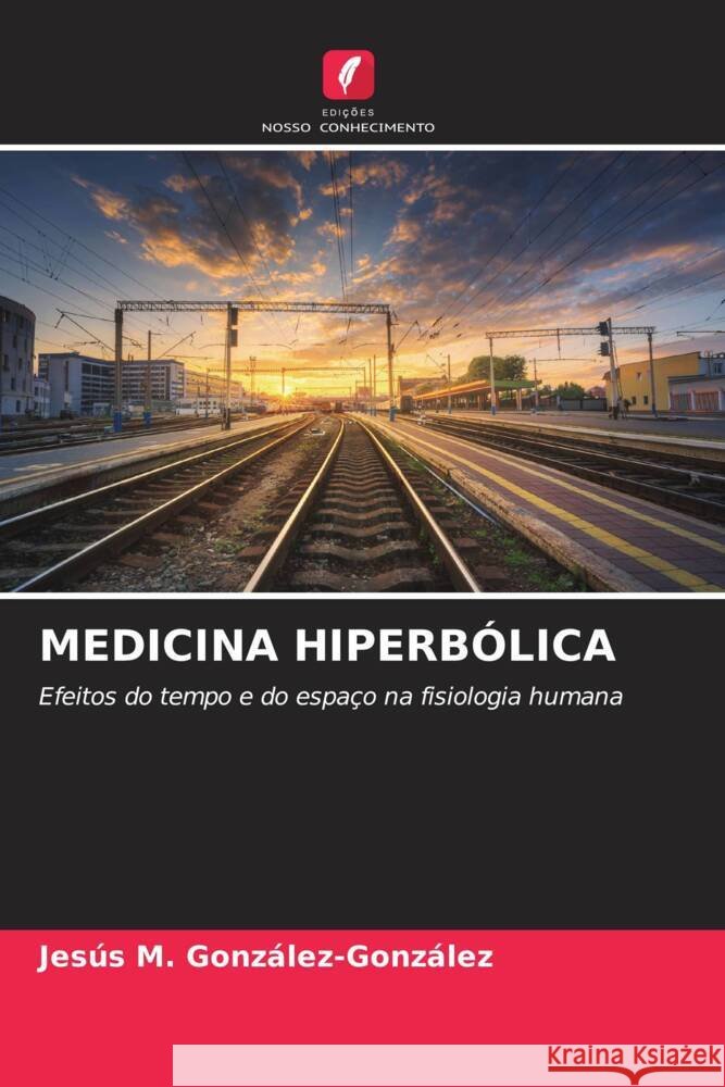 MEDICINA HIPERBÓLICA González-González, Jesús M. 9786205045688 Edições Nosso Conhecimento - książka