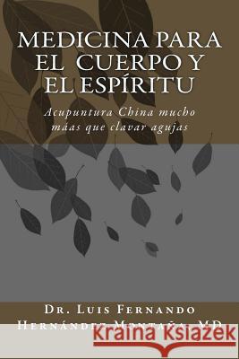 Medicina para el Cuerpo y el Espíritu: Acupuntura China: Mucho más que clavar agujas Garcia, Pastor 9781503075290 Createspace - książka