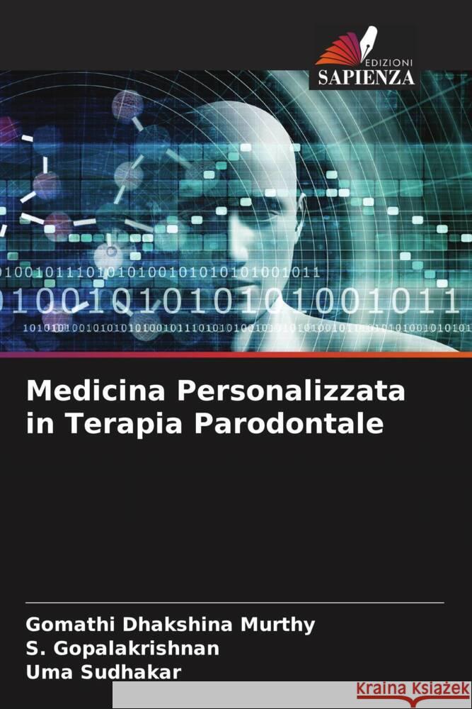 Medicina Personalizzata in Terapia Parodontale Dhakshina Murthy, Gomathi, Gopalakrishnan, S., Sudhakar, Uma 9786206350156 Edizioni Sapienza - książka
