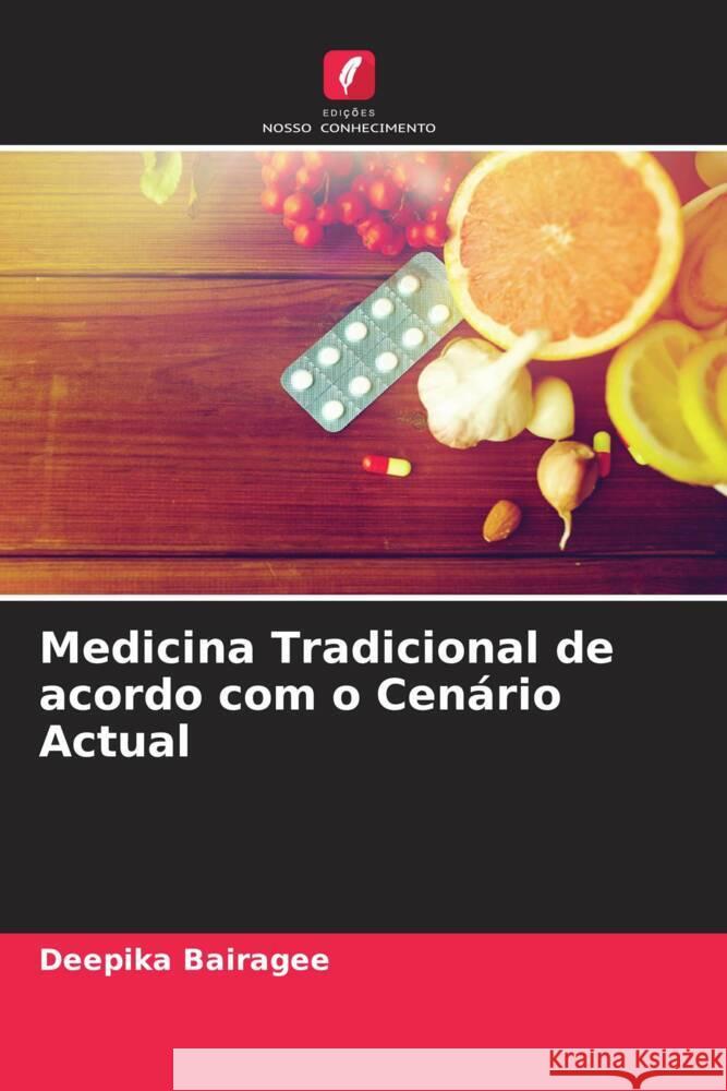 Medicina Tradicional de acordo com o Cenário Actual Bairagee, Deepika 9786204484815 Edições Nosso Conhecimento - książka