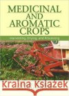 Medicinal and Aromatic Crops: Harvesting, Drying, and Processing Oztekin, Serdar 9781560229742 Food Products Press