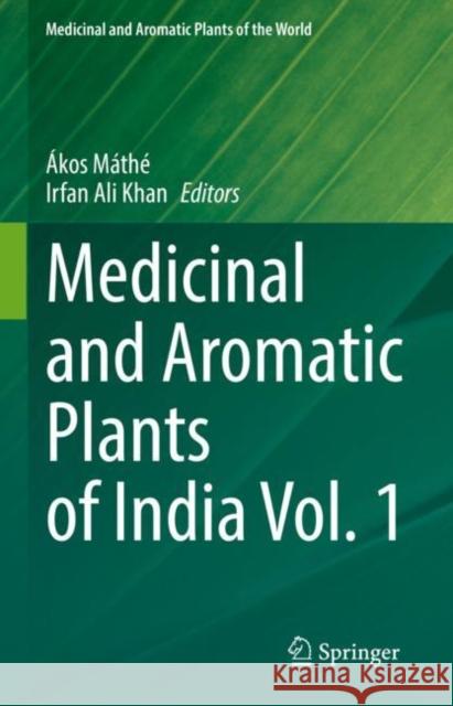 Medicinal and Aromatic Plants of India Vol. 1  9783030987008 Springer International Publishing - książka