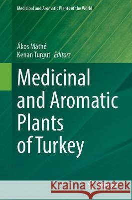 Medicinal and Aromatic Plants of Turkey   9783031433115 Springer International Publishing - książka