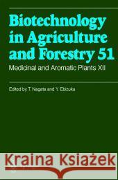 Medicinal and Aromatic Plants XII Toshiyuki Nagata, Yutaka Ebizuka 9783642075032 Springer-Verlag Berlin and Heidelberg GmbH &  - książka