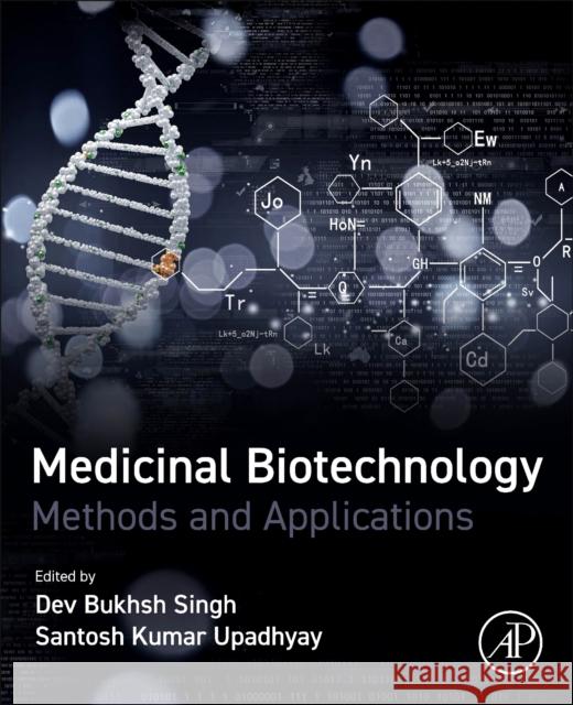 Medicinal Biotechnology: Methods and Applications Dev Bukhsh Singh Santosh Kumar Upadhyay 9780443222641 Academic Press - książka