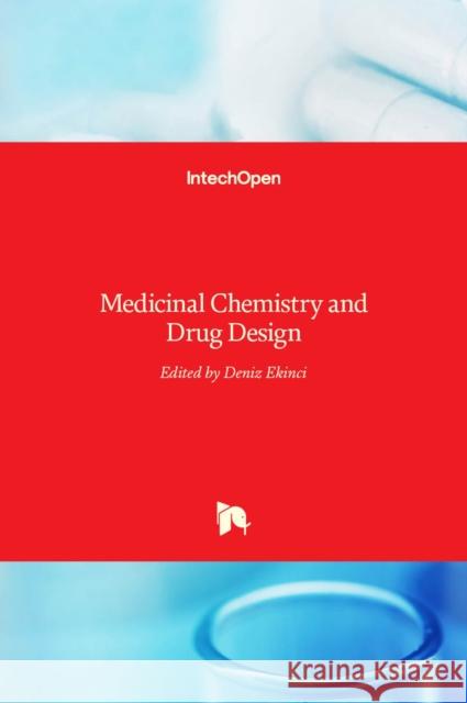 Medicinal Chemistry and Drug Design Deniz Ekinci 9789535105138 Intechopen - książka