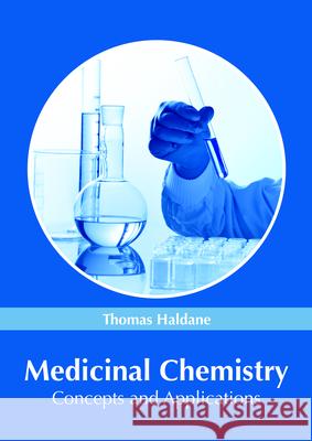 Medicinal Chemistry: Concepts and Applications Thomas Haldane 9781632385864 NY Research Press - książka