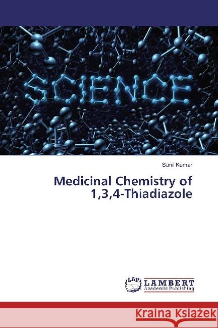 Medicinal Chemistry of 1,3,4-Thiadiazole Kumar, Sunil 9783659947360 LAP Lambert Academic Publishing - książka