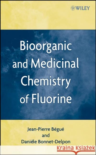 Medicinal Fluorine Bégué, Jean-Pierre 9780470278307 Wiley-Interscience - książka
