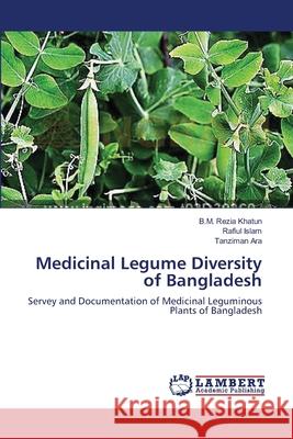 Medicinal Legume Diversity of Bangladesh Khatun, B. M. Rezia 9783659539480 LAP Lambert Academic Publishing - książka