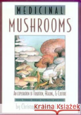 Medicinal Mushrooms: An Exploration of Tradition, Healing, & Culture Christopher Hobbs 9781570671432 Botanica Press - książka