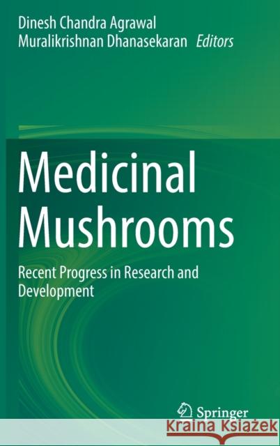 Medicinal Mushrooms: Recent Progress in Research and Development Agrawal, Dinesh Chandra 9789811363818 Springer - książka