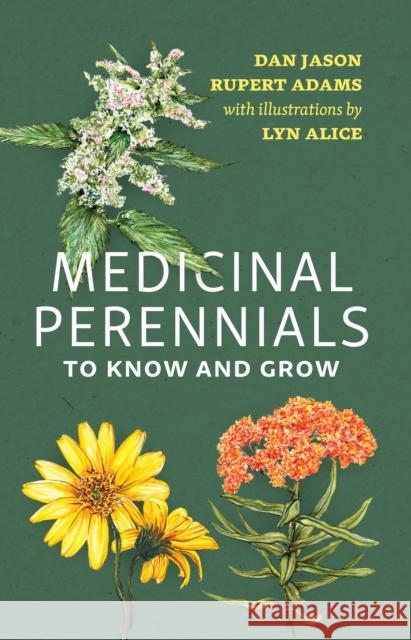 Medicinal Perennials to Know and Grow Rupert Adams 9781990776465 Harbour Publishing - książka