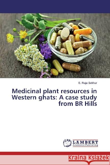 Medicinal plant resources in Western ghats: A case study from BR Hills Raja Sekhar, S. 9783659927249 LAP Lambert Academic Publishing - książka