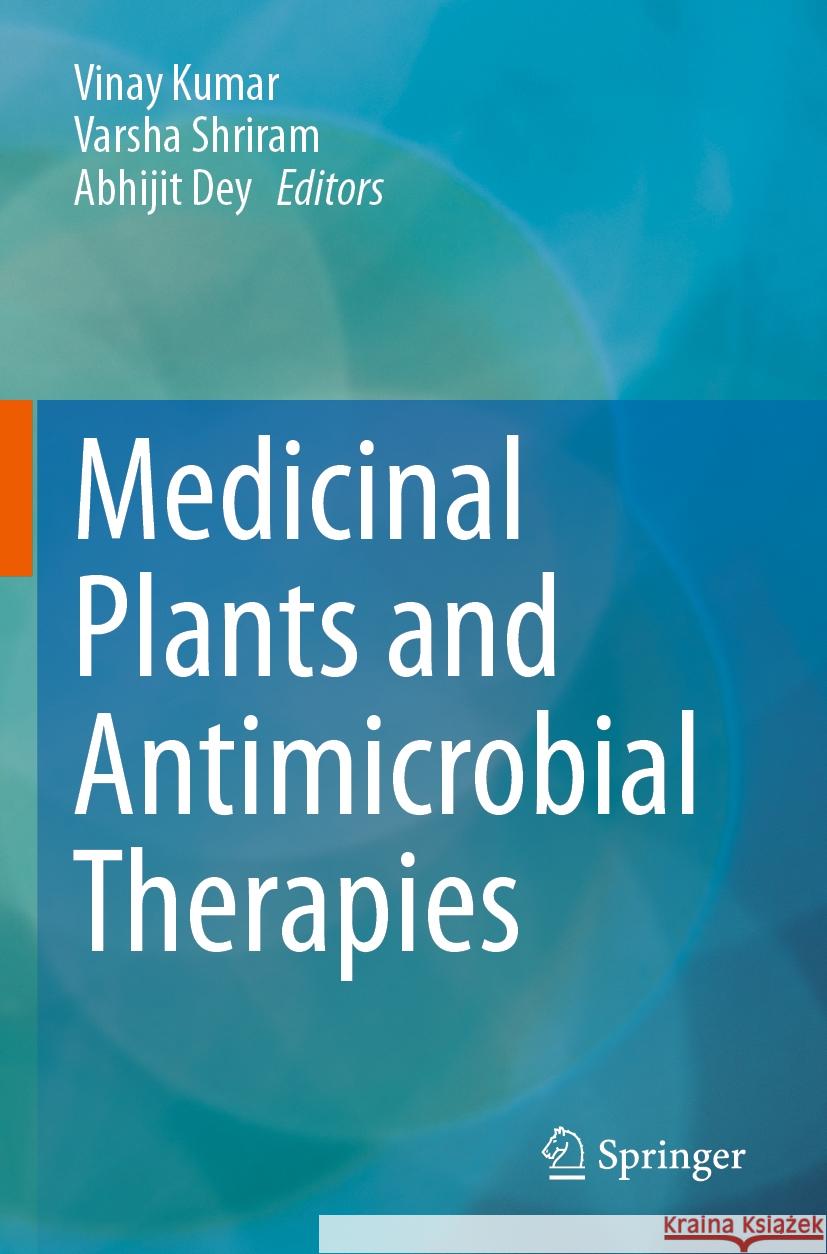Medicinal Plants and Antimicrobial Therapies  9789819972630 Springer Nature Singapore - książka