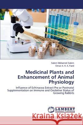 Medicinal Plants and Enhancement of Animal Physiology Salem Salem Mohamed 9783659713583 LAP Lambert Academic Publishing - książka