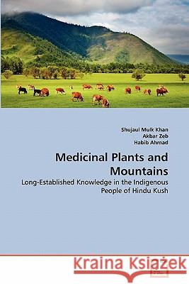 Medicinal Plants and Mountains Shujaul Mulk Khan Akbar Zeb Habib Ahmad 9783639326987 VDM Verlag - książka