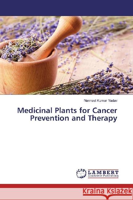 Medicinal Plants for Cancer Prevention and Therapy Yadav, Navneet Kumar 9783659921063 LAP Lambert Academic Publishing - książka